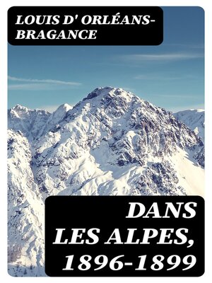 cover image of Dans les Alpes, 1896-1899